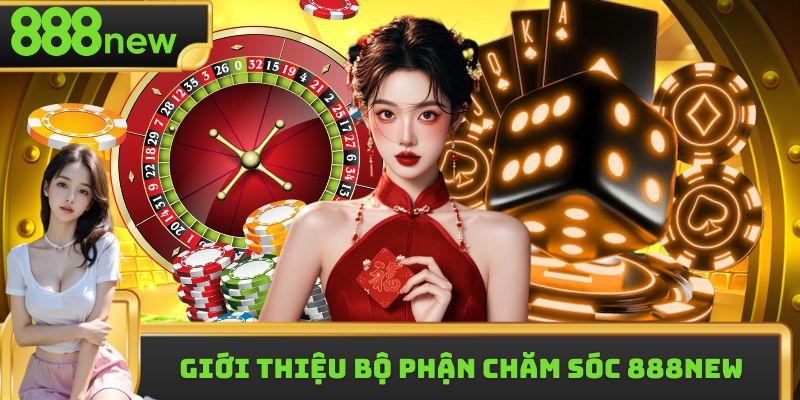 Đôi nét về dịch vụ chăm sóc khách hàng 888new