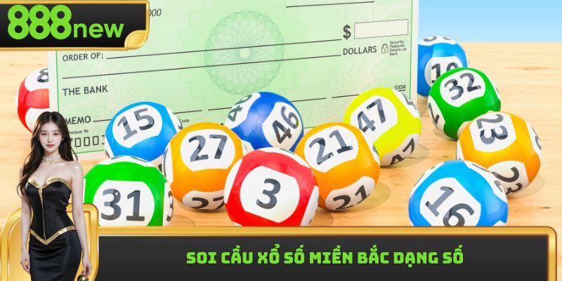 Soi cầu Xổ Số Miền Bắc dạng số